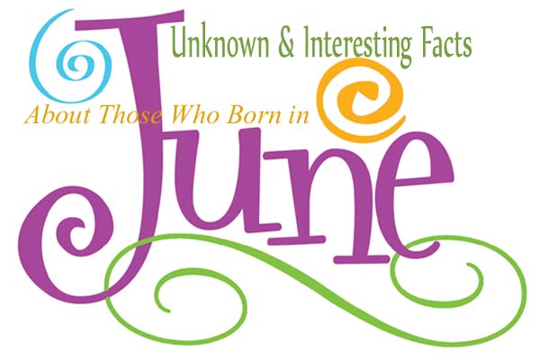 June Unknown & Interesting Facts