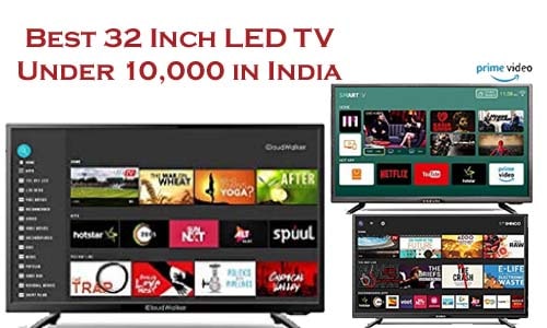 best 32inch led tv brands under 10000 in india
